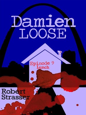 cover image of Damien Loose, Episode 9--Lunch